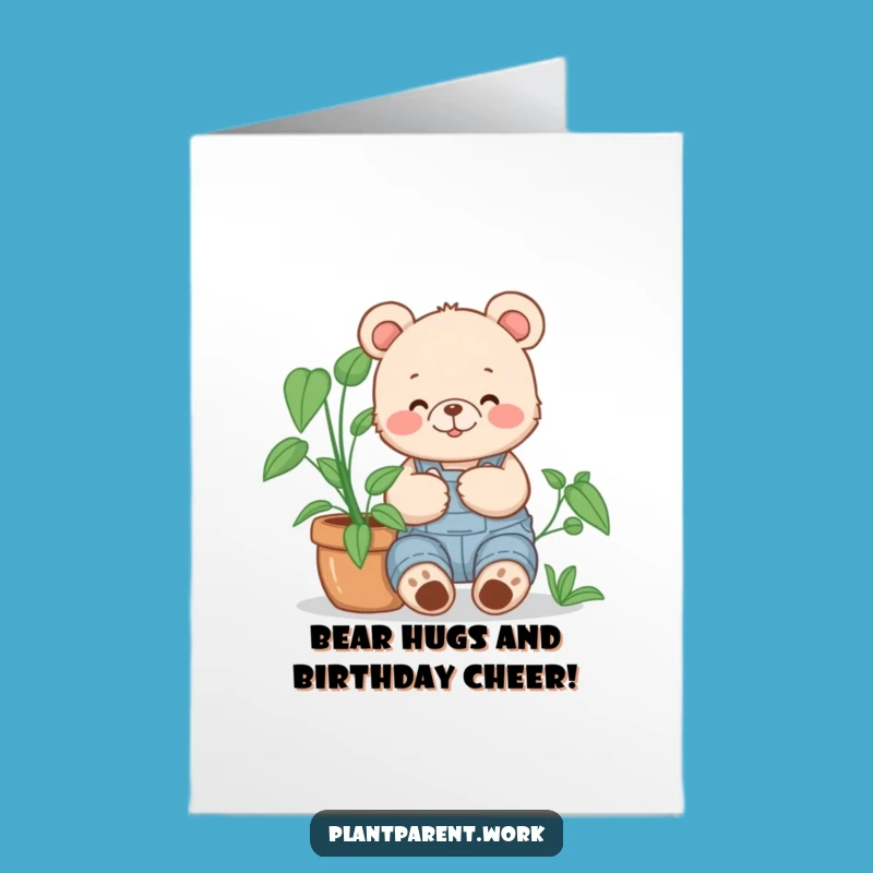 Free Printable Birthday Card: Funny Bear Cub Hugging Plant, A Hilarious Downloadable Gift!